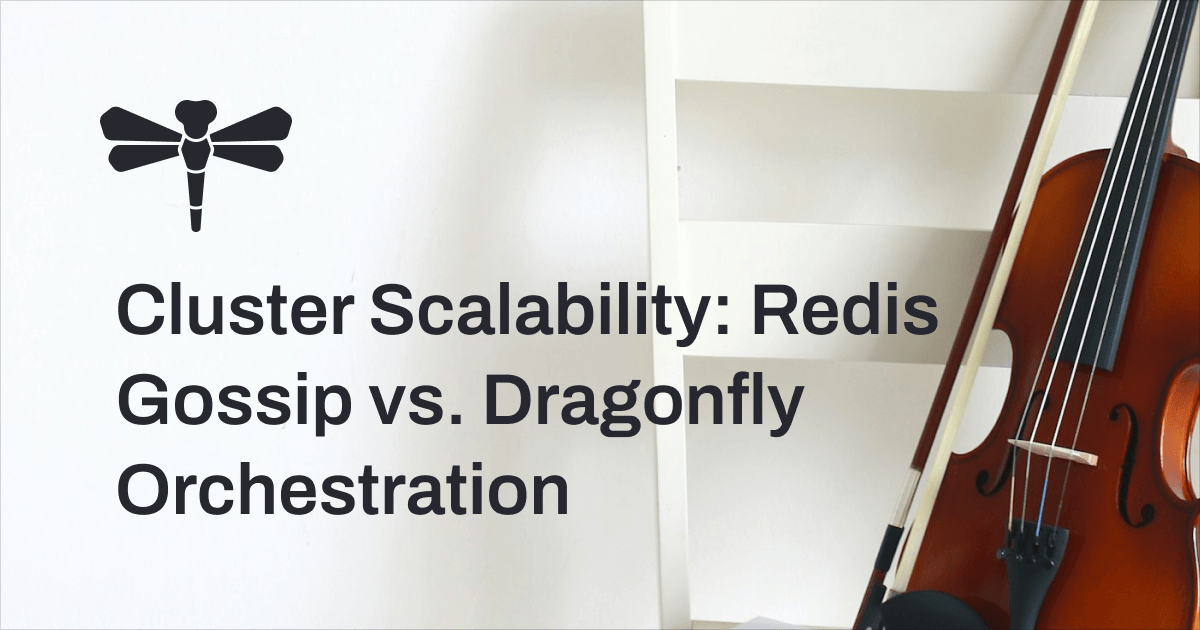 Cluster Scalability: Redis Gossip vs. Dragonfly Orchestration