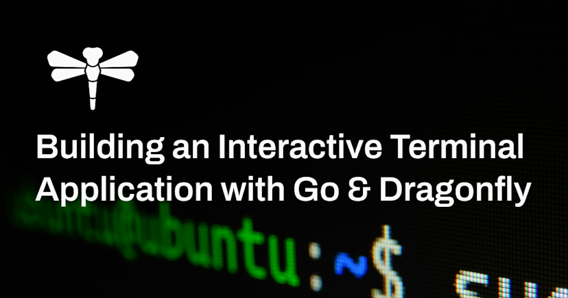 Building an Interactive Terminal Application with Go & Dragonfly