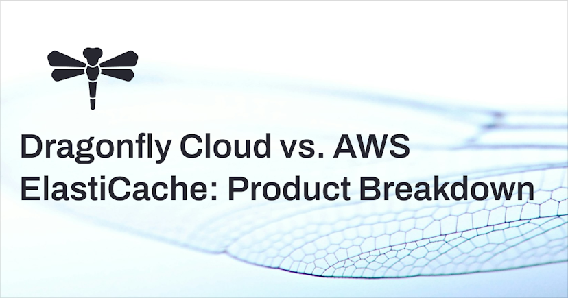 Dragonfly Cloud vs. AWS ElastiCache: Product Breakdown