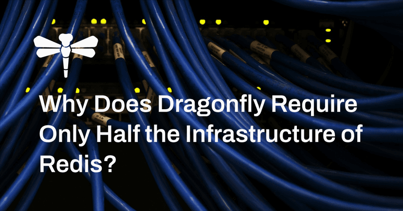 Why Does Dragonfly Require Only Half the Infrastructure of Redis?