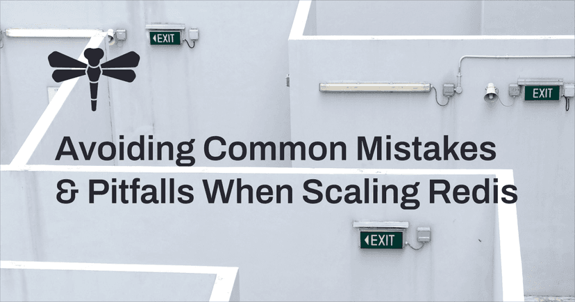 Avoiding Common Mistakes & Pitfalls When Scaling Redis