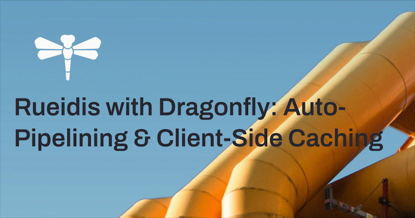 Rueidis with Dragonfly: Auto-Pipelining & Client-Side Caching